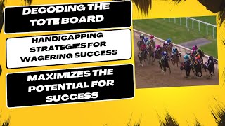 Decoding the Tote Board Handicapping Strategies for Wagering Success [upl. by Fidelio]