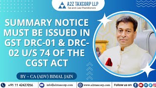 Summary Notice must be issued in GST DRC01 amp DRC02 us 74 of the CGST Act  CA Adv Bimal Jain [upl. by Hollinger215]