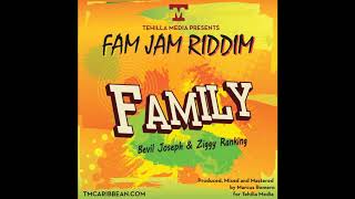 Bevil Joseph amp Ziggy Ranks  Family  Fam Jam Riddim [upl. by Eirrahs]