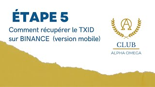 ETAPE 5 RETROUVER LE TXID VIA BINANCE  VERSION MOBILE [upl. by Hanej]