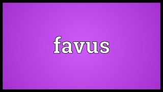 Favus Meaning [upl. by Armalla]