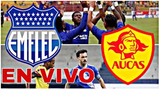 EMELEC VS AUCAS EN VIVO HOY VER PARTIDO DE LA LIGA DE ECUADOR [upl. by Cony212]