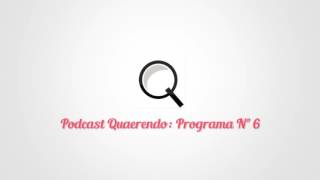 Podcast Quaerendo Programa Nº6 [upl. by Rica934]