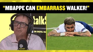 🔥 Tony Cascarino believes Kylian Mbappé can embarrass ANY fullback EVEN Kyle Walker [upl. by Puri]