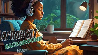 Afro Beats Mix 2024  Chill Afrobeat Instrumentals to Study Work  1 hour [upl. by Canon]