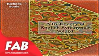 A Dictionary of English Synonymes Vol 01 Full Audiobook by Richard SOULE by Nonfiction [upl. by Enellek]