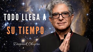 TODO LLEGA A SU TIEMPO  Esto Te Dejará Sin Palabras  Deepak Chopra [upl. by Aihcropal]