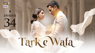 Tark e Wafa Episode 34  10 August 2024 English Subtitles  ARY Digital Drama [upl. by Tawsha]