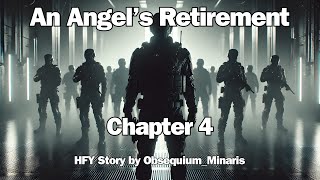 An Angels Retirement  Chapter 4  HFY Reddit SciFi Series [upl. by Nojid]