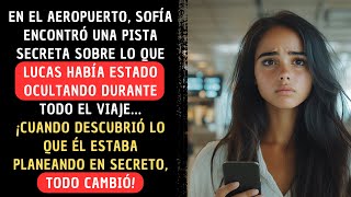 EN EL AEROPUERTO SOFÍA ENCONTRÓ UNA PISTA SECRETA SOBRE LO QUE LUCAS HABÍA ESTADO OCULTANDO [upl. by Kwok]