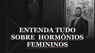 Entenda tudo sobre hormônios femininos [upl. by Noni]