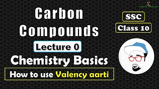 CARBON COMPOUNDS Lecture 0  Chemistry Basic Concepts  How to use Valency Aarti  Class 10 SSC [upl. by Attenej]