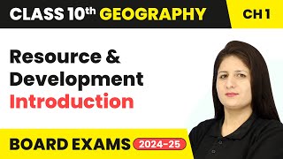 Resources and Development  Introduction  Class 10 Geography Chapter 1  CBSE 202425 [upl. by Nosremaj369]