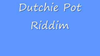 Dutchie Pot Riddim [upl. by Neela]