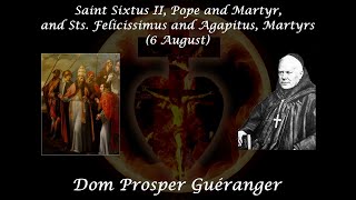 St Sixtus II Pope amp Martyr amp Felicissimus amp Agapitus Martyrs 6 August  Dom Prosper Guéranger [upl. by Stetson]