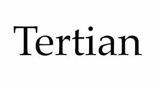 How to Pronounce Tertian [upl. by Erdnoid]