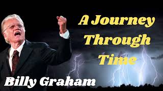 A Journey Through Time  Billy Graham 2024 [upl. by Seroka]