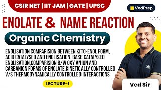 Enolate amp Name Reaction  Organic Chemistry  CSIR NET  IIT JAM  GATE  UPSC VedPrep Chem Academy [upl. by Llehsyt]