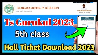 TS Gurukul 5th class hall ticket download 2023 how to get hall ticket downloading 5th class gurukul [upl. by Nnaegroeg]