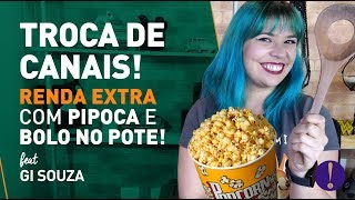 RENDA EXTRA Com pipoca Gourmet e Bolo no Pote  Troquei de casa com a Gi do Receitas de Minuto [upl. by Corabel]