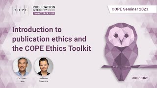 Introduction to publication ethics and the COPE ethics toolkit [upl. by Ecraep]