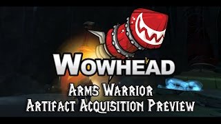 Arms Warrior Artifact Acquisition Preview [upl. by Rheingold]