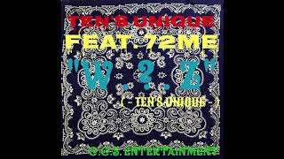 TENS UNIQUE  quotWZquot Feat72ME [upl. by Eckel]