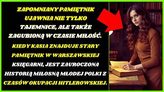 ZAGINIONY PAMIĘTNIK  historia miłosna  Młoda Polka podczas okupacji hitlerowskiej [upl. by Og]