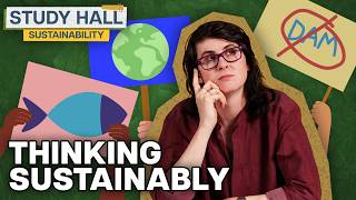 How to Think about Sustainability  Sustainability 2 of 31  Study Hall [upl. by Kelwen]