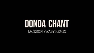 Kanye West  Donda Chant Jackson Swaby Tech House Remix [upl. by Centeno]