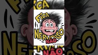 Fica Nervoso não  Dj W Imperador  Gino e Geno Vs Funk Remix [upl. by Klos]