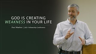 God Is Creating Weakness In Your Life  Paul Washer [upl. by Menon678]