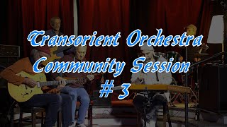 Transorient Orchestra Community Sessions Vol III [upl. by Nauqas487]