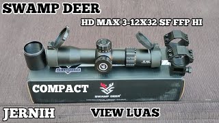 UNBOXING SWAMP DEER HD MAX 312X32 SF FFP HI  COMPACT JERNIH VIEW LUAS [upl. by Nadeau]