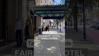 A Look Inside Fairmont Hotel Vancouver [upl. by Reeta374]