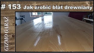 153 Jak zrobić blat drewniany  How to make a wooden table top [upl. by Aderb]