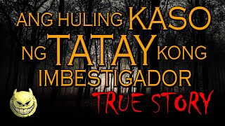 ANG HULING KASO NG TATAY KONG IMBISTIGADOR  TRUE STORY [upl. by Etep609]