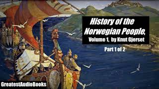 HISTORY OF THE NORWEGIAN PEOPLE Vol1 by Knut Gjerset  FULL AudioBook  Greatest AudioBooks  P1of2 [upl. by Notniuqal583]