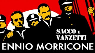 Sacco and Vanzetti  Heres to You ● Ennio Morricone High Quality Audio [upl. by Ensign50]