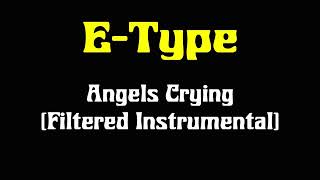 EType  Angels Crying Filtered Instrumental [upl. by Airaet544]