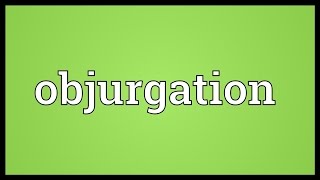 Objurgation Meaning [upl. by Harbed]