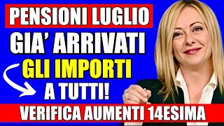 ANTICIPO PENSIONI LUGLIO 👉 IMPORTI GIÀ ARRIVATI A TUTTI CONTROLLA AUMENTI 14ESIMA NEL DETTAGLIO 💻 [upl. by Tound]