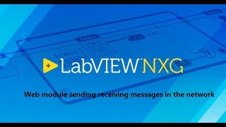 LabVIEW NXG Web Module  SendReceive message  Full demo [upl. by Htebazila]