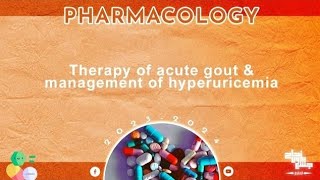 Revision of L2 therapy of acute gout and management of hyperuricemia Pharmacology [upl. by Castara]