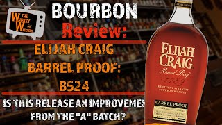 Elijah Craig Barrel Proof B524 Review [upl. by Fina]