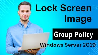 How to change the default Lock Screen Image using Group Policy in Windows Server 2019 [upl. by Parker]