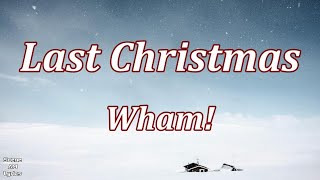 Last Christmas  Wham Lyrics [upl. by Adnuhsed]