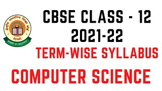 CBSE Class 12 Computer Science CS Term Wise Syllabus 202122 [upl. by Lavena]