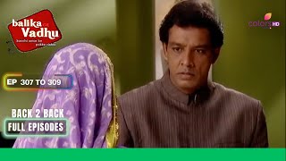 Balika Vadhu  बालिका वधू  Ep 307 To 309  Anandi को वापस लाएंगे Bhairon  Full Episodes [upl. by Anaiad]