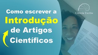 Como escrever a Introdução de Artigos Científicos [upl. by Ashbaugh]